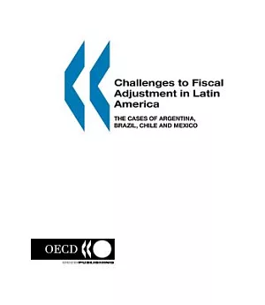 Challenges to Fiscal Adjustment in Latin America: The Cases of Argentina, Brazil, Chile And Mexico