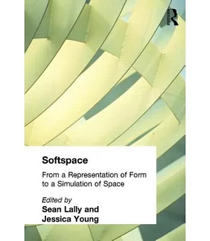 Softspace: From a Representation of Form to a Simulation of Space