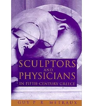 Sculptors and Physicians in Fifth-Century Greece: A Preliminary Study