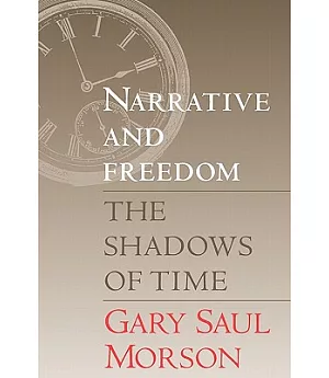 Narrative and Freedom: The Shadows of Time