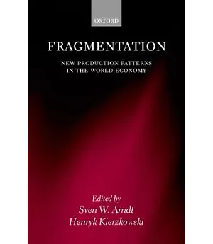 Fragmentation: New Production Patterns in the World Economy