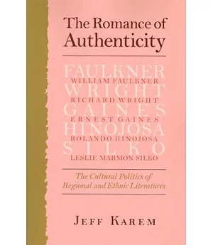 The Romance of Authenticity: The Cultural Politics of Regional and Ethnic Literatures