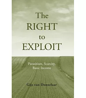 The Right to Exploit: Parasitism, Scarcity, and Basic Income