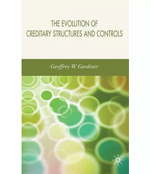 The Evolution of Creditary Structures And Controls