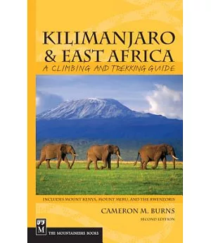 Kilimanjaro & East Africa: A Climbing And Trekking Guide