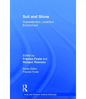 Soil and Stone: Impressionism, Urbanism, Environment