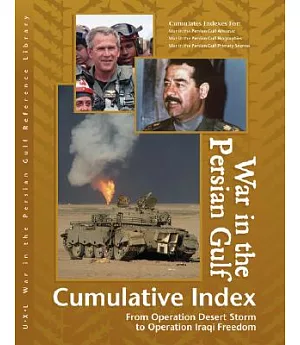 War In The Persian Gulf: Index: From Operation Desert Storm to Operation Iraqi Freedom