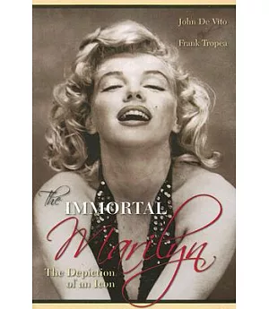 The Immortal Marilyn: The Depiction of an Icon