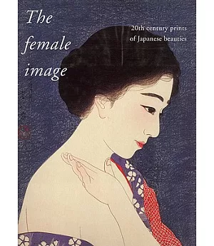 The Female Image: 20th Century Prints of Japanese Beauties