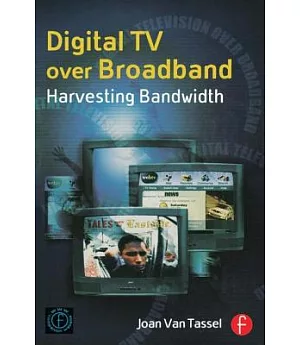 Digital TV over Broadband: Harvesting Bandwidth