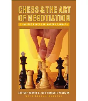 Chess And the Art of Negotiation: Ancient Rules for Modern Combat