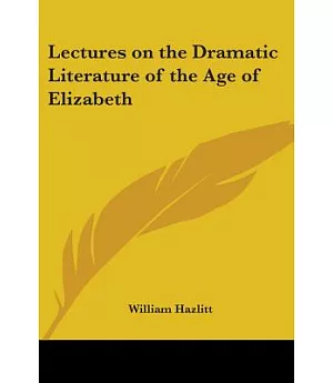 Lectures On The Dramatic Literature Of The Age Of Elizabeth