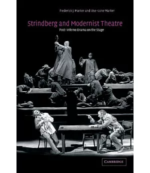 Strindberg and Modernist Theatre: Post-Inferno Drama on the Stage