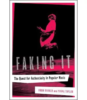 Faking It: The Quest for Authenticity in Popular Music