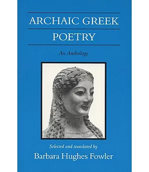 Archaic Greek Poetry: An Anthology