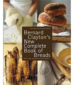 Bernard Clayton’s New Complete Book of Breads