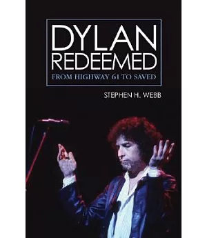 Dylan Redeemed: From Highway 61 to Saved