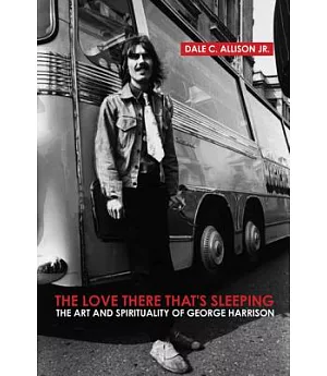 The Love There That’s Sleeping: The Art And Spirituality of George Harrison