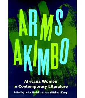 Arms Akimbo: Africana Women in Contemporary Literature
