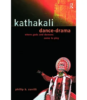 Kathakali Dance-Drama: Where Gods and Demons Come to Play