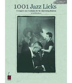 1001 Jazz Licks: A Complete Jazz Vocabulary for the Improvising Musician