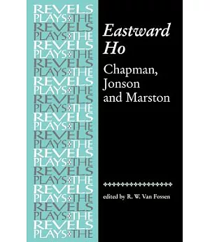 Eastward Ho: George Chapman, Ben Jonson, John Marston