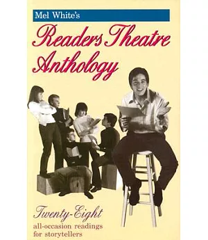 Mel White’s Readers Theatre Anthology: A Collection of 28 Readings