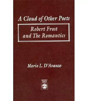 A Cloud of Other Poets: Robert Frost and the Romantics