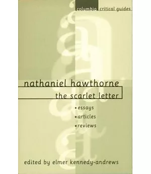 Nathaniel Hawthorne: The Scarlet Letter, Essays, Articles, Reviews