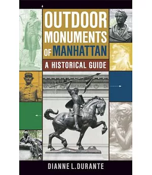 Outdoor Monuments of Manhattan: A Historical Guide