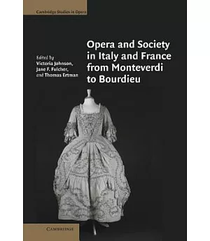 Opera And Society in Italy and France from Monteverdi to Bourdieu