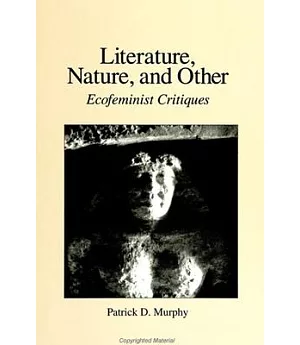 Literature, Nature, and Other:Ecofeminist Critiques