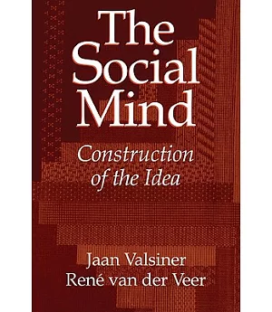 The Social Mind: Construction of the Idea