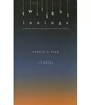 Twilight Innings: A West Texan on Grace And Survival