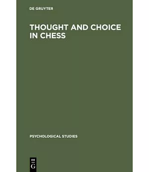 Thought and Choice in Chess