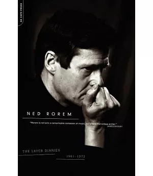 The Later Diaries of Ned Rorem: 1961-1972