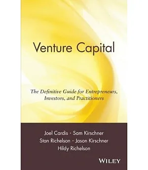 Venture Capital: The Definitive Guide for Entrepreneurs, Investors, and Practitioners