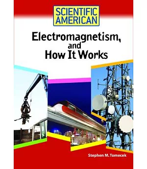 Electromagneticism, And How It Works