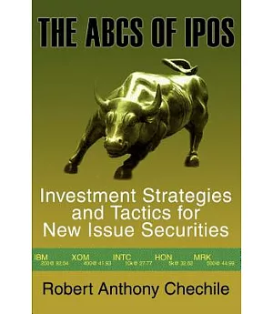 The Abcs Of Ipos: Investment Strategies And Tactics For New Issue Securities