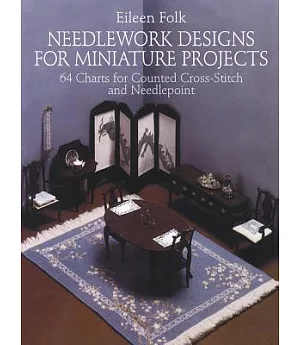 Needlework Designs for Miniature Projects: 64 Charts for Counted Cross-Stitch and Needlepoint