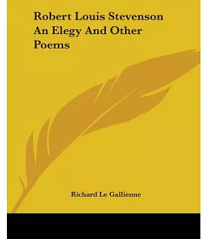 Robert Louis Stevenson An Elegy And Other Poems