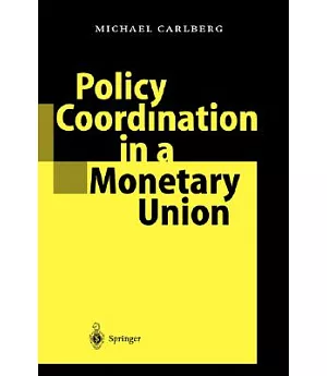 Policy Coordination in a Monetary Union