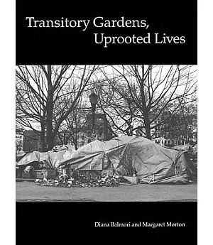 Transitory Gardens, Uprooted Lives