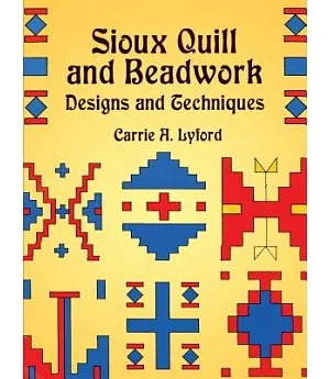 Sioux Quill and Beadwork: Designs and Techniques