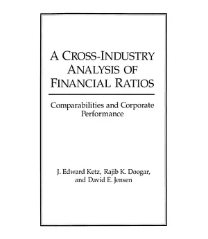 A Cross-Industry Analysis of Financial Ratios: Comparabilities and Corporate Performance