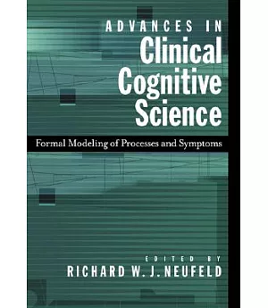 Advances in Clinical Cognitive Science: Formal Modeling of Processes And Symptoms