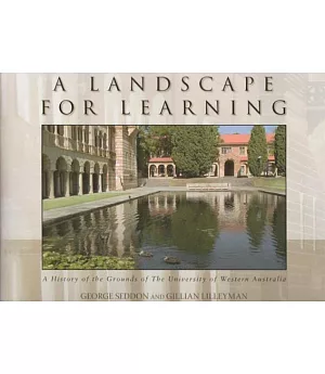 A Landscape for Learning: A History of the Grounds of the University of Western Australia