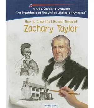 How To Draw The Life And Times Of Zachary Taylor