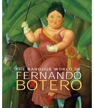 The Baroque World of Fernando Botero