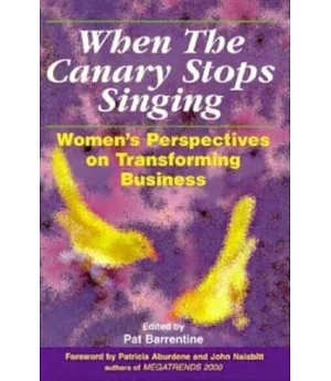 When the Canary Stops Singing: Women’s Perspectives on Transforming Business